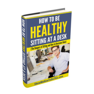 how to be healthy sitting at a desk