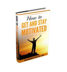 how to get and stay motivated