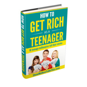how to get rich as a teenager